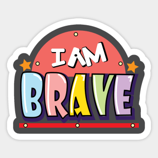 I am brave Sticker